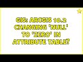 GIS: ArcGIS 10.2 Changing 'null' to 'zero' in attribute table?