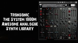 Tronsonic - The System 1000M, Awesome sounding analog library