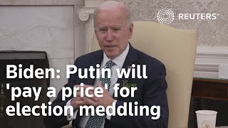 Biden vows Russia's Putin will 'pay a price' for election meddling