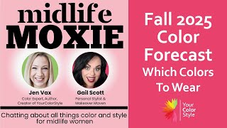 Fall 2025 Pantone Color Forecast: Which Colors to Wear (and Which to Skip!) | Midlife Moxie Podcast