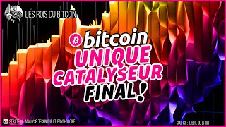 🔥 BITCOIN - UNIQUE CATALYSEUR FINAL !👑 Analyse Bitcoin FR ⚡