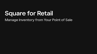 Manage Inventory from the POS with Square for Retail