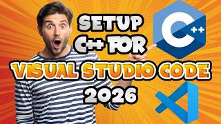 Part 3: C++ in Visual Studio Code | Setup in Under 5 Minutes