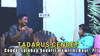 Cendet dari lolohan, gampang atau susah ? | Tadarus cendet bareng om jun leak