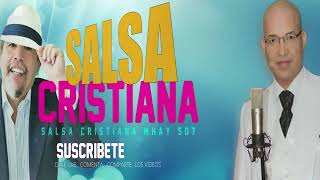 SALSA CRISTIANA▶️HQ▶️salsa cristiana mix▶️  salsa cristiana mix 2024