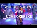 WORSHIP CHANT WITH UCHE OKEREKE @HARVESTER INTERNATIONAL CHRISTIAN CENTER!!!