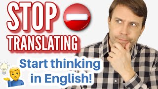 Stop Translating in Your Head ❌  | Start Thinking in English ✅