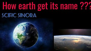 பூமி என்ற பெயர் எப்படி வந்தது  |How does earth gets its name | Scific sinora | Aravindan|