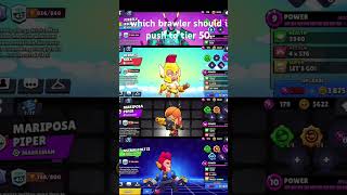 which brawler should i push to tier 50? #subscribe #brawlstars #comment #short #views #viralshorts