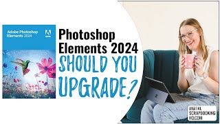 Should You Upgrade to Photoshop Elements 2024