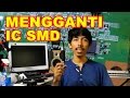 Belajar Mengganti IC SMD VLOG21