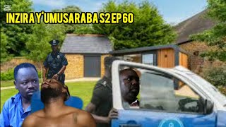 INZIRA Y'UMUSARABA S2 EP 60( Karabaye RIB ifashe rugema/Camarade aramutanze)