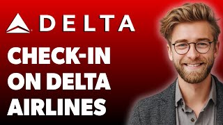 How To Check-In On Delta Airlines [2025 Guide]