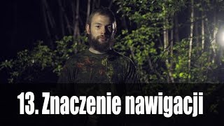 Wyzwanie Przetrwanie odc.13 - Znaczenie nawigacji