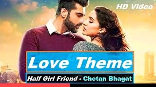 Half Girlfriend   Love Theme of Half Girlfriend Arjun Kapoor & Shraddha Kapoor