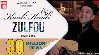 Kaali Kaali Zulfou ke | Nusrat Fateh Ali Khan | Waqar Khan - Video Song 2018