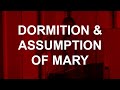 The Dormition and Assumption of Mary