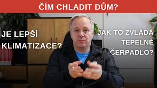 Čím chladit dům? ❄️☀️ Co je nejlepší řešení?