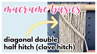 How to Tie Diagonal Double Half Hitch Knots (Clove Hitch) // Macrame Basics