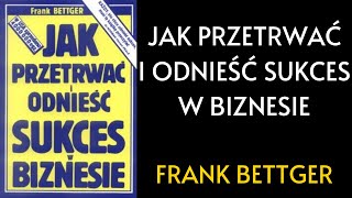 Frank Bettger - Jak przetrwać i odnieść sukces w biznesie | Audiobook 😀 Skazani na Sukces