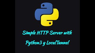 Simple HTTP Server con Python3 y Localtunnel