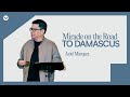 Miracle on the Road to Damascus  — Pastor Ariel Marquez