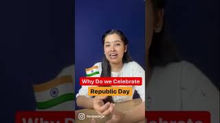 Reason behind Republic Day!