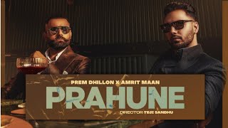 Prahune - Prem Dhillon ft. Amrit Maan(official Video)New punjabi song 2021I parahuna prem dhillon