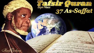 BAYE NIASS - 🛑Tafsir Coran Baye  - 37 As-Saffat📖