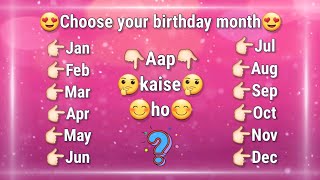 Choose your birthday month aap kaise ho 😅😊 |