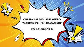 KELOMPOK 4 || OBSERVASI INDUSTRI MIKRO || WARUNG PEMPEK RAWAN SRI ||