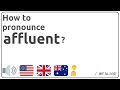 How to pronounce affluent in english?