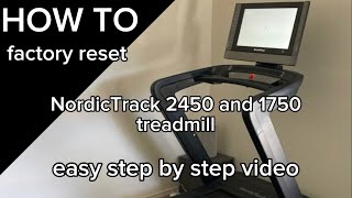 How to factory reset NordicTrack 2450 and 1750 treadmill