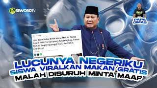 Papa Dimas: VIRAAAL VIDEO KRITIK MENU MAKAN SIANG PRABOWO, SISWA DISURUH MINTA MAAF! KETERLALUAN!