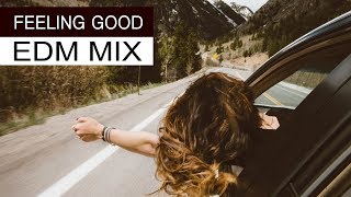 Feeling Good Mix - Best EDM Music 2018