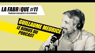La Fabrique #11 bonus - Guillaume Meurice  - podcast