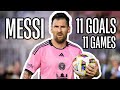 Lionel Messi All 11 Goals In 11 Games For Inter Miami