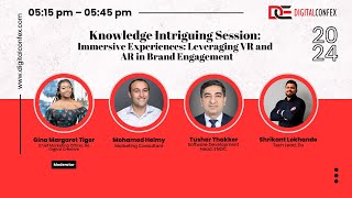 Knowledge Intriguing session: Immersive Experiences: Leveraging #vr and #ar in Brand Engagement