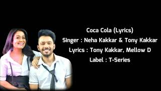 Neha Kakkar : COCA COLA (Lyrics) - Tony Kakkar | Luka Chuppi | Kartik A, Kriti S | Tanishk B,Young D