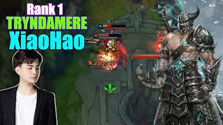 RANK 1 TRYNDAMERE - XIAOHAO TRYNDAMERE VS MALPHITE - XIAOHAO STREAM