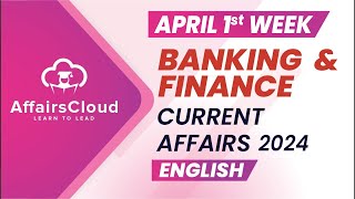 Weekly Banking \u0026 Finance | April 2024 - 1st Week | Current Affairs | RBI Grade B | Bank Exams