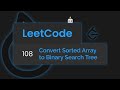 LeetCode 108 - Convert Sorted Array to Binary Search Tree (JavaScript)