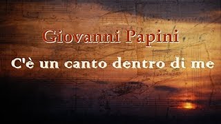 Giovanni Papini - C'è un canto dentro di me