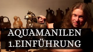 Aquamanilen: 1. Einführung