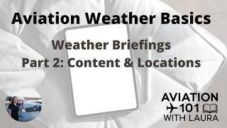 Basic Aviation Meteorology & Weather: Pilots & Dispatchers: Weather Briefings 2: Content & Locations