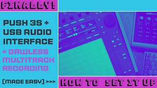 Finally! USB Audio Interfaces and Multi-Track Recording on Push 3 Standalone – How to Set It Up