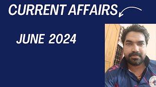 Current Affairs June 2024