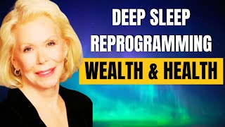 2 HR Sleep Guided Meditation for Wealth & Health: Reprogram Subconscious (Inspired: Louise Hay)