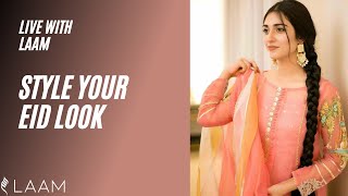 Eid Look | Style Your Own Look | LAAM | Tutorial