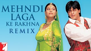 Mehndi Laga Ke Rakhna | Remix Song | Dilwale Dulhania Le Jayenge | Shah Rukh Khan | Kajol | DDLJ
